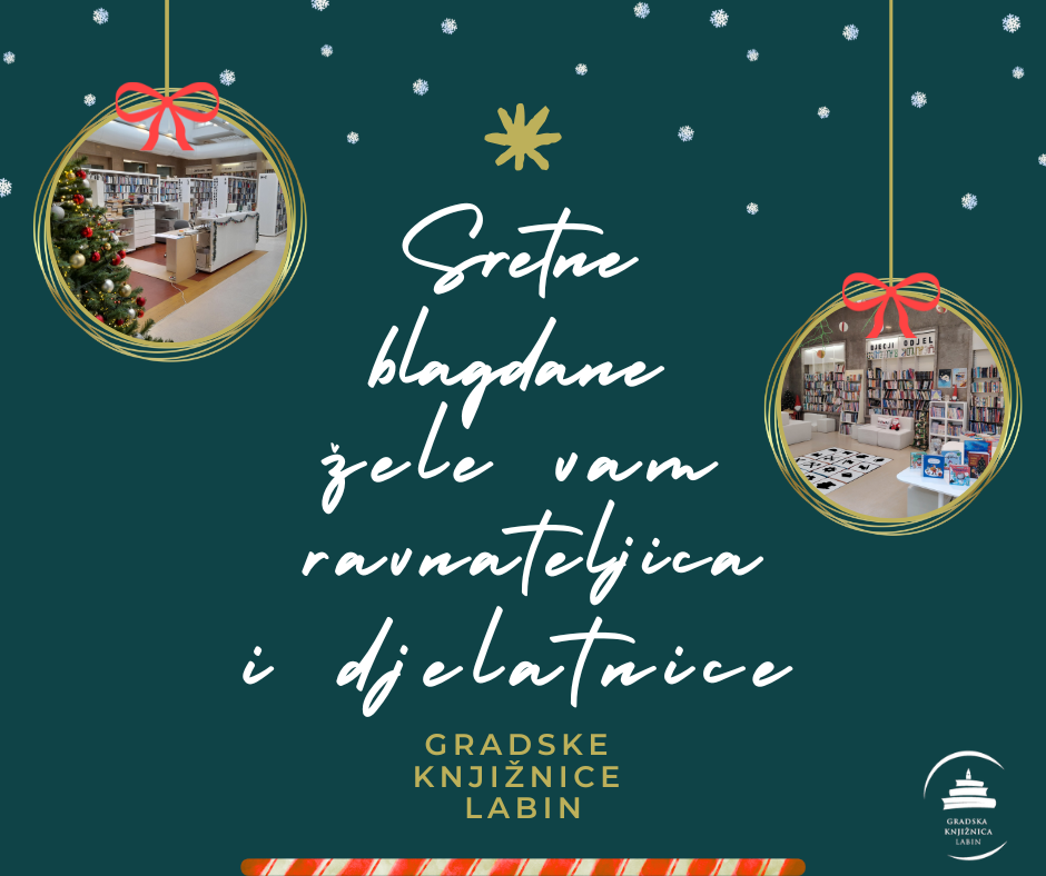 Sretne blagdane žele vam ravnateljica i djelatnice Gradske knjižnice Labin!