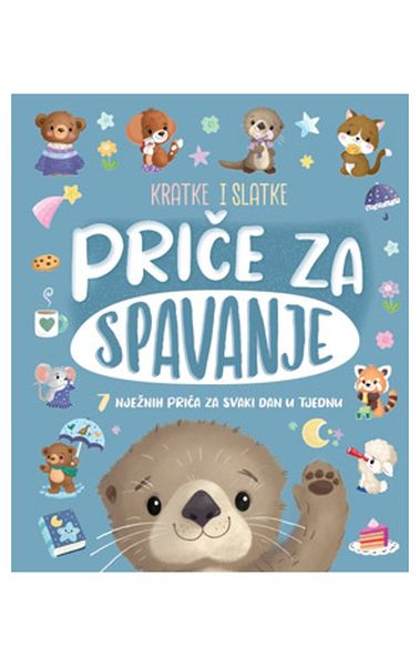 Priče za spavanje : 7 nježnih priča za svaki dan u tjednu
