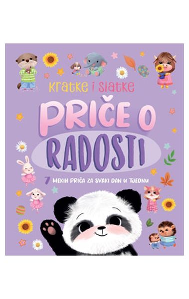 Priče o radosti : 7 mekih priča za svaki dan u tjednu
