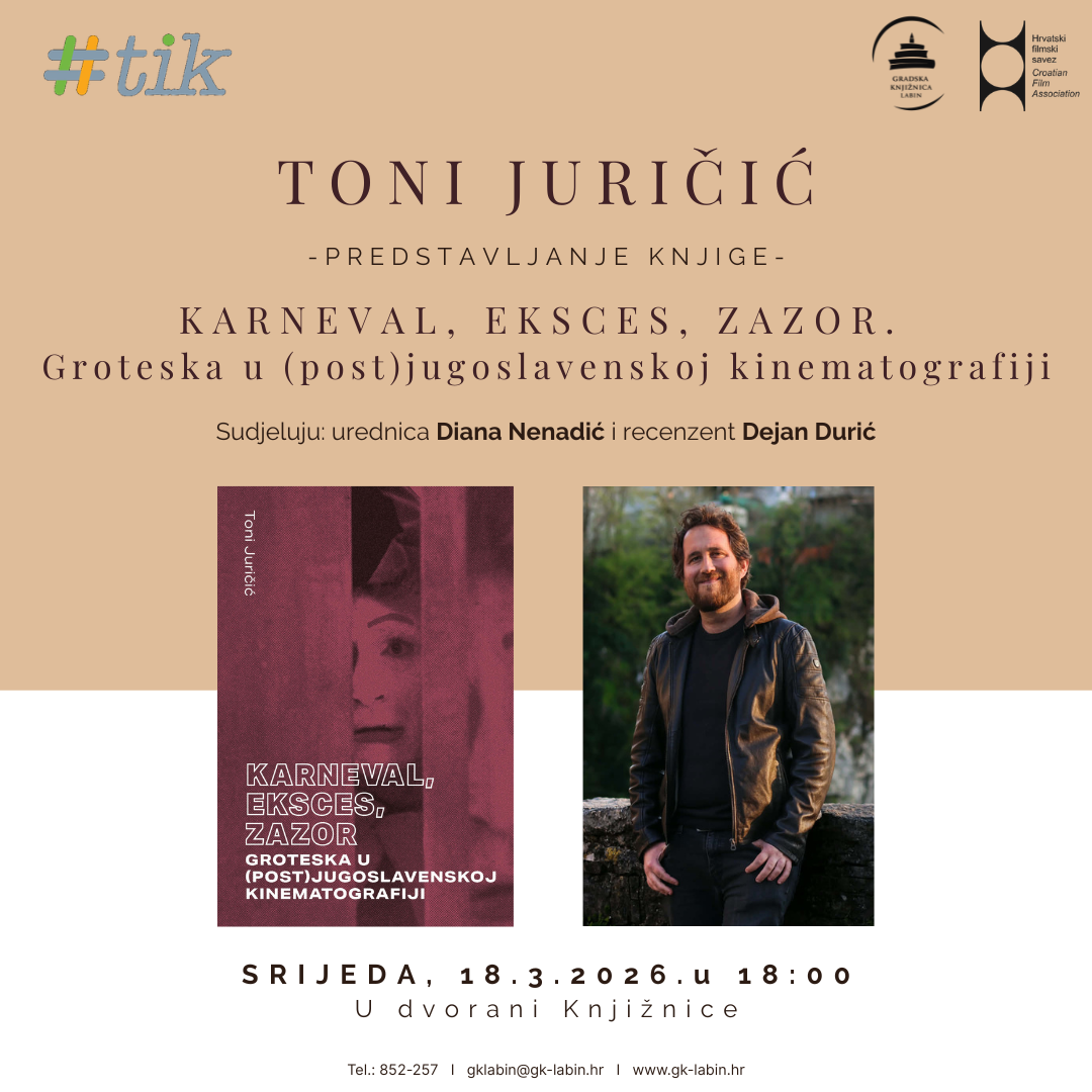 TIK // Predstavljanje knjige „KARNEVAL, EKSCES, ZAZOR. Groteska u (post)jugoslavenskoj kinematografiji“ Tonija Juričića